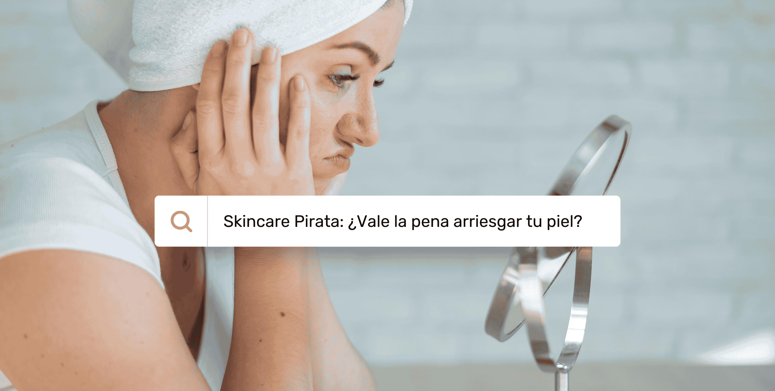 Skincare Pirata: ¿Vale la pena arriesgar tu piel?