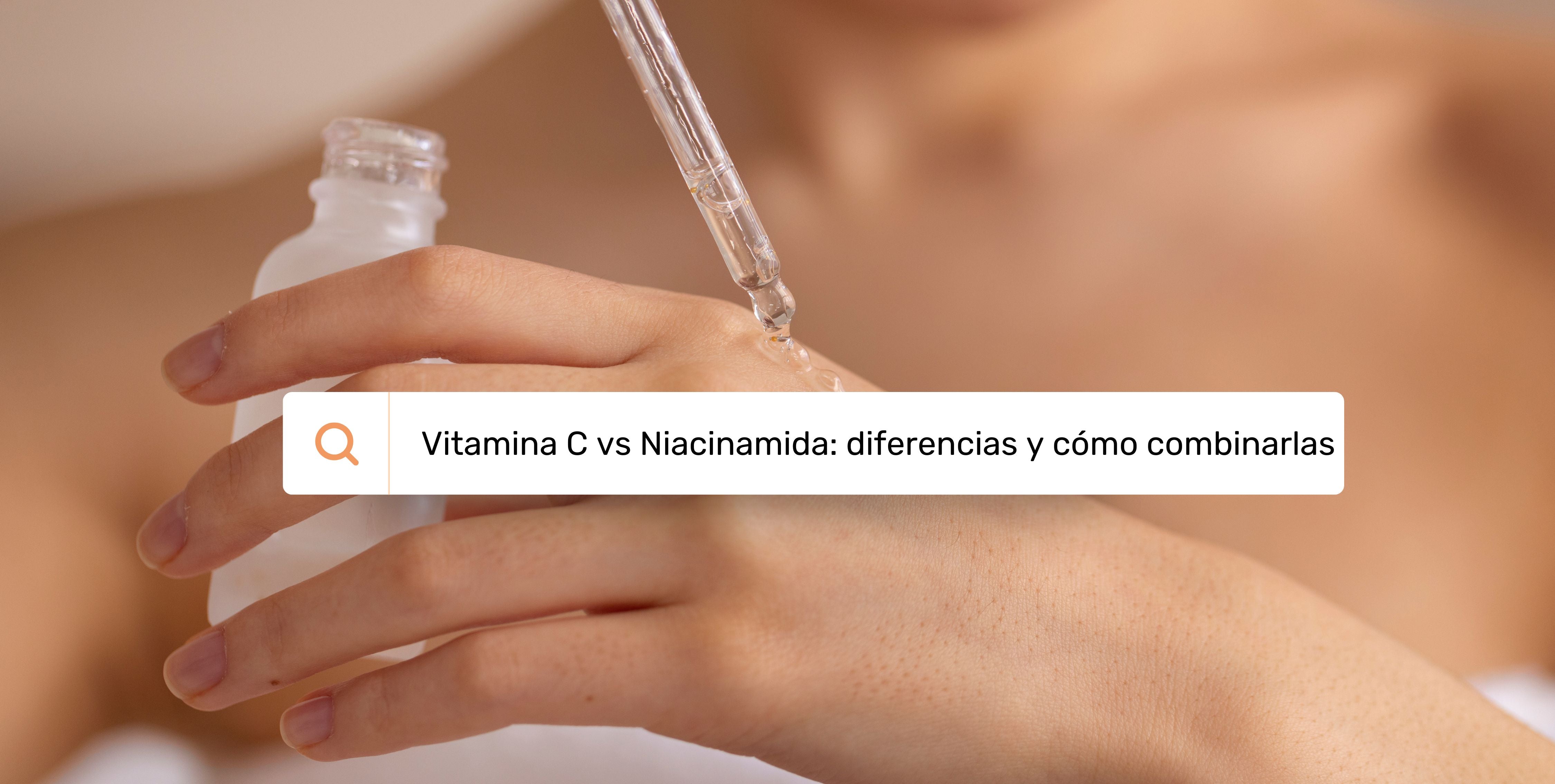 Vitamina C vs Niacinamida: diferencias y cómo combinarlas
