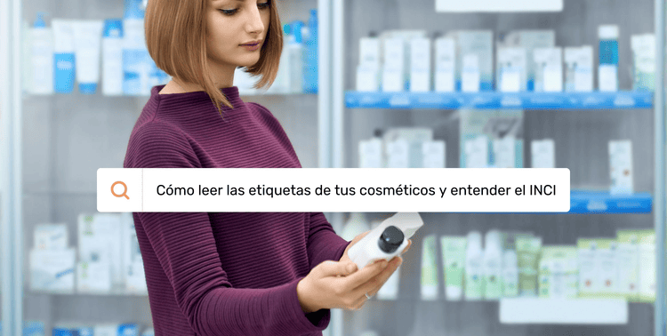 Cómo leer las etiquetas de tus cosméticos y entender el INCI como un experto